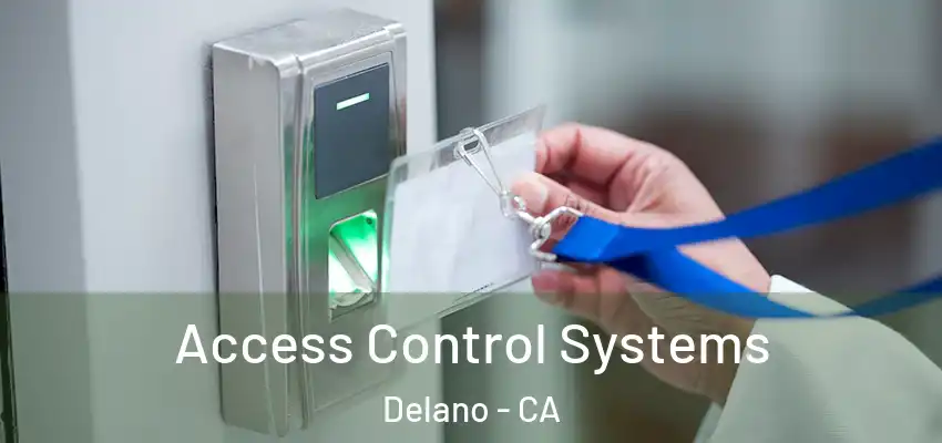  Access Control Systems Delano - CA