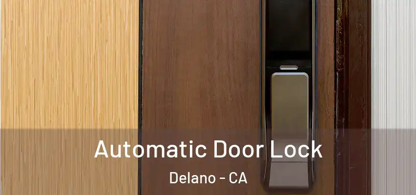 Automatic Door Lock Delano - CA