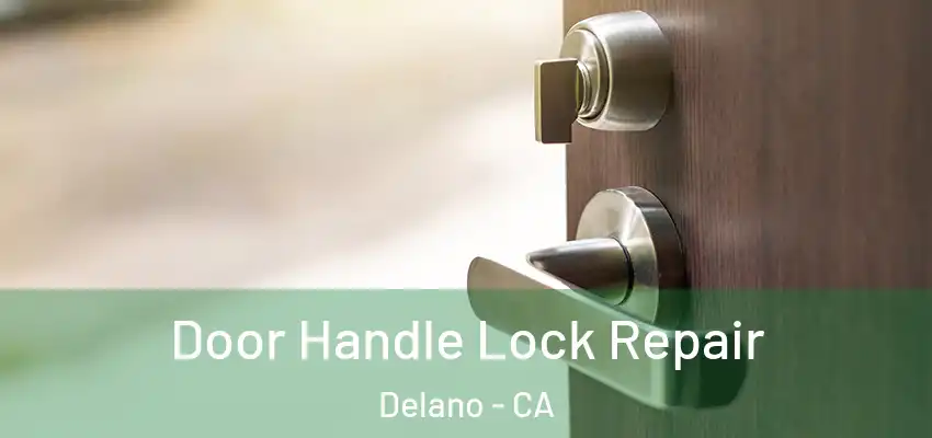 Door Handle Lock Repair Delano - CA