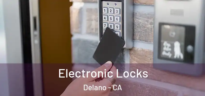 Electronic Locks Delano - CA