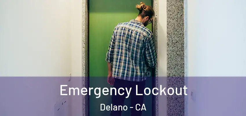 Emergency Lockout Delano - CA