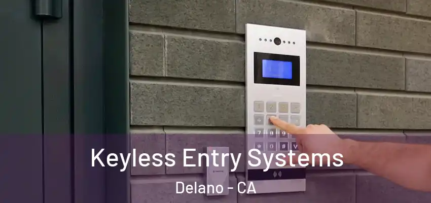 Keyless Entry Systems Delano - CA