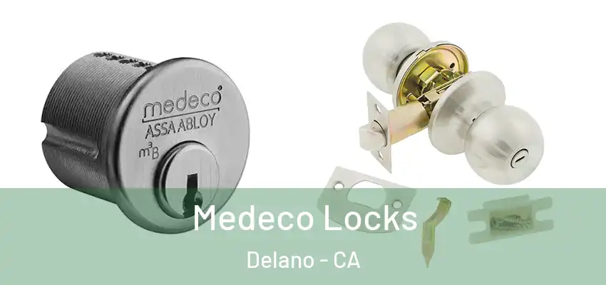  Medeco Locks Delano - CA