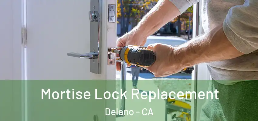  Mortise Lock Replacement Delano - CA