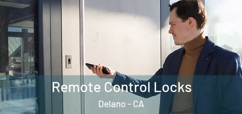 Remote Control Locks Delano - CA