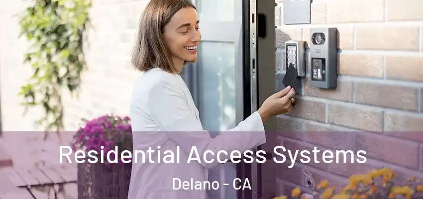 Residential Access Systems Delano - CA
