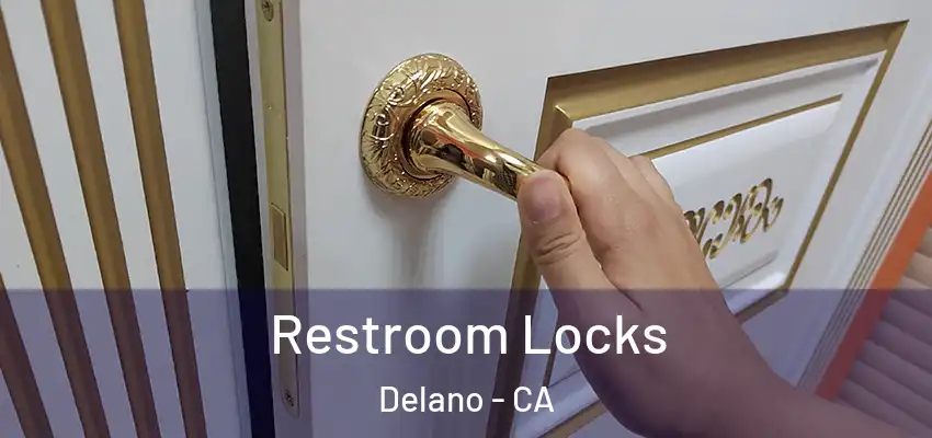  Restroom Locks Delano - CA